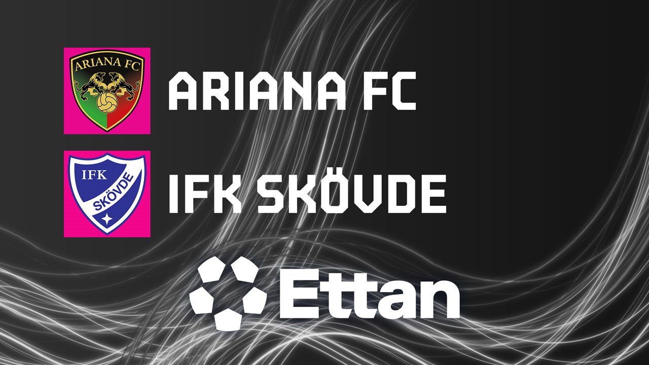 Ariana vs IFK Skövde poster Ariana vs IFK Skövde poster