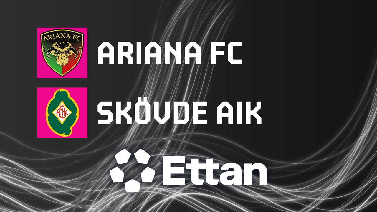 Ariana vs Skövde AIK poster Ariana vs Skövde AIK poster