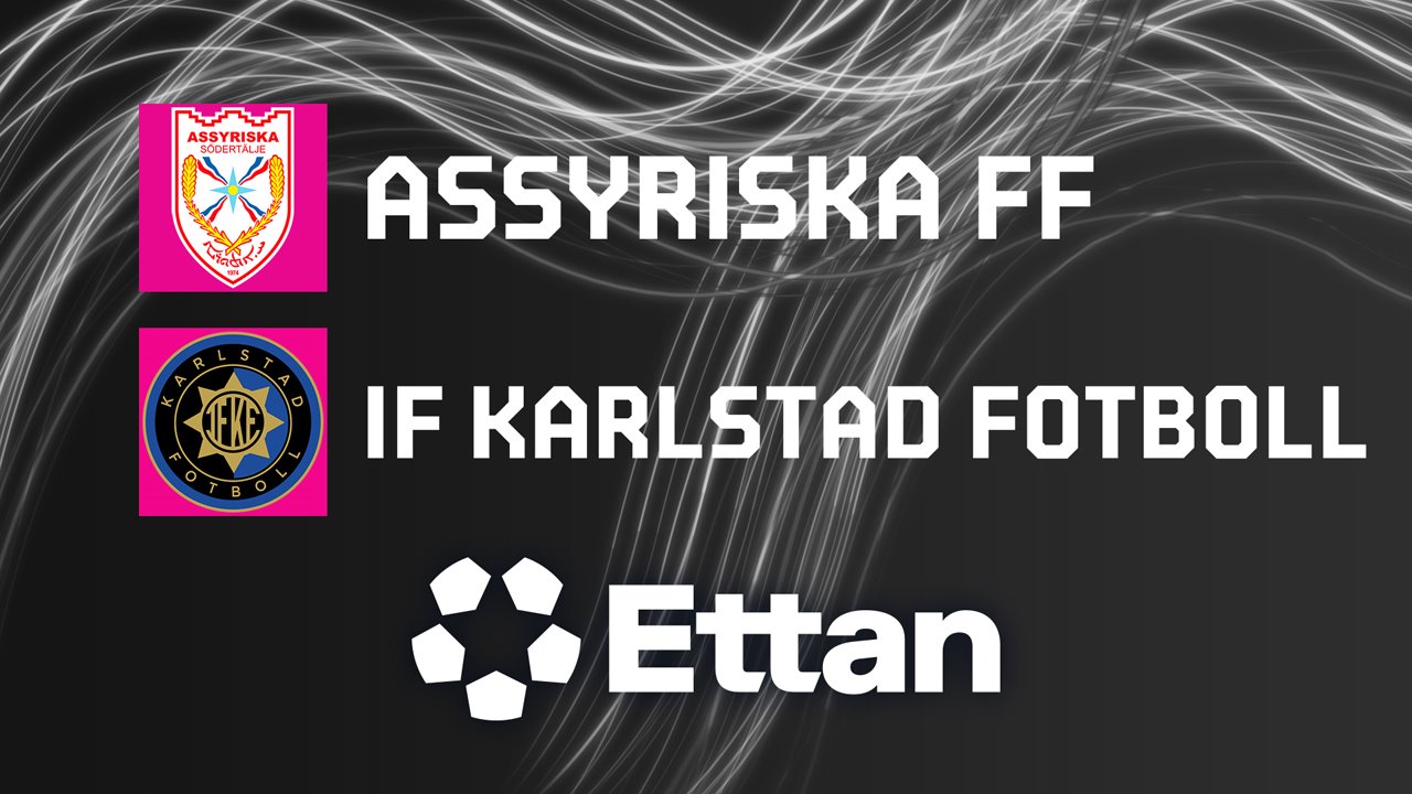 Assyriska FF vs Karlstad poster Assyriska FF vs Karlstad poster