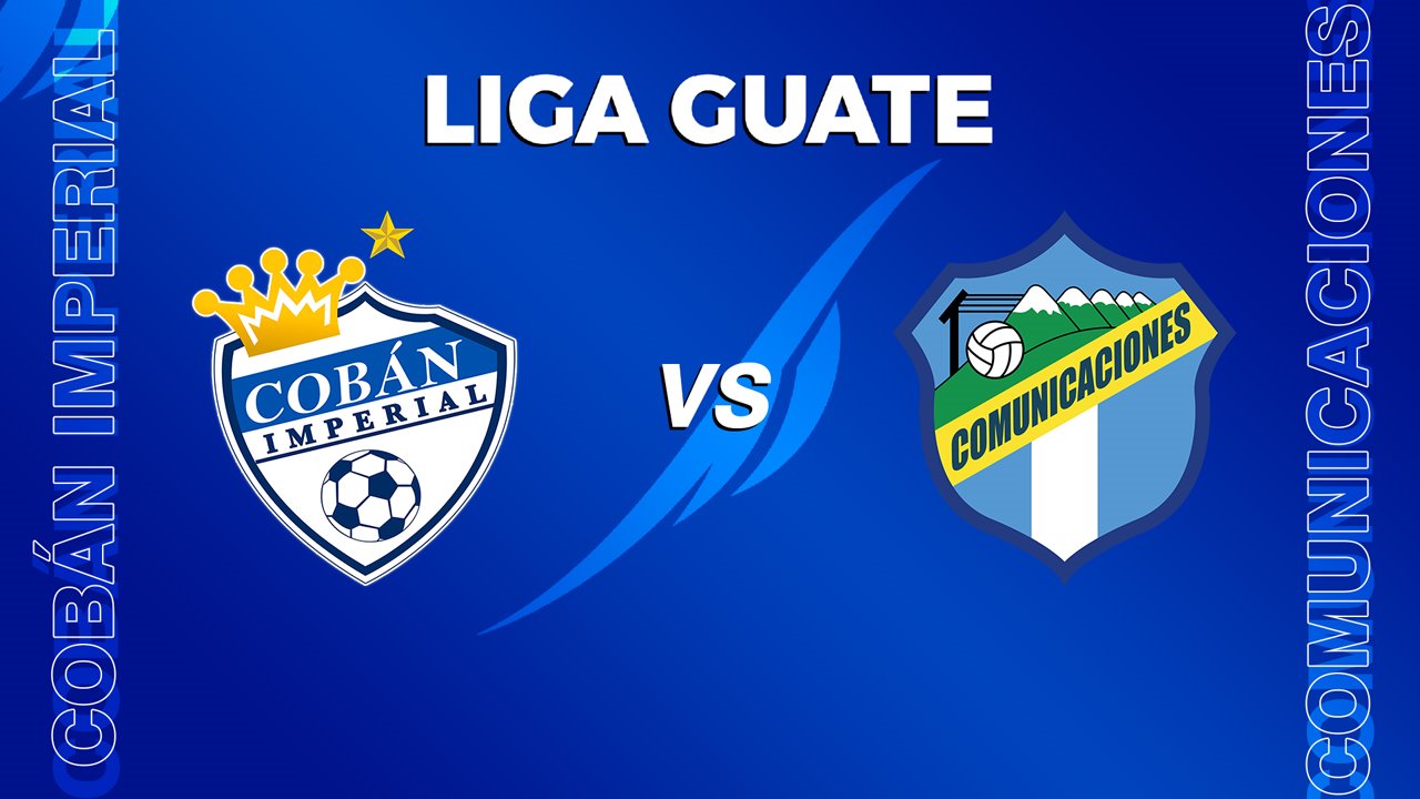 Cobán Imperial vs Comunicaciones poster Cobán Imperial vs Comunicaciones poster