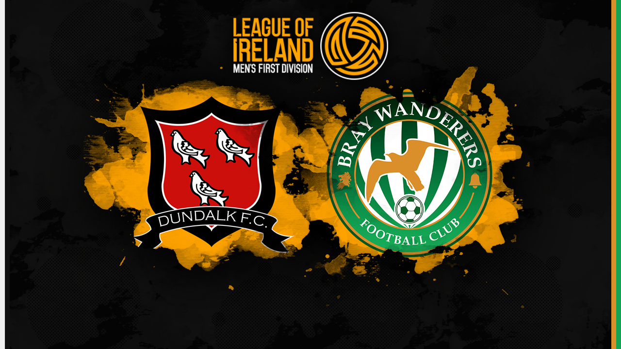 Dundalk vs Bray Wanderers poster Dundalk vs Bray Wanderers poster