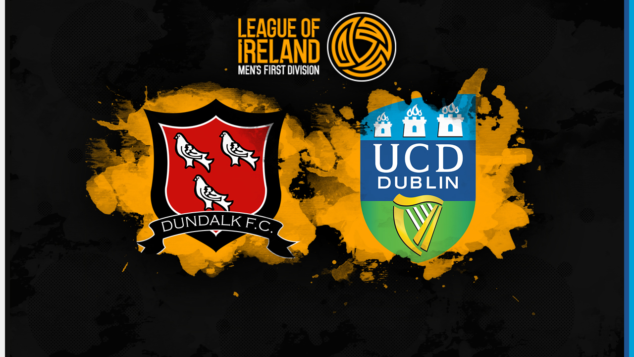 Dundalk vs UCD poster Dundalk vs UCD poster