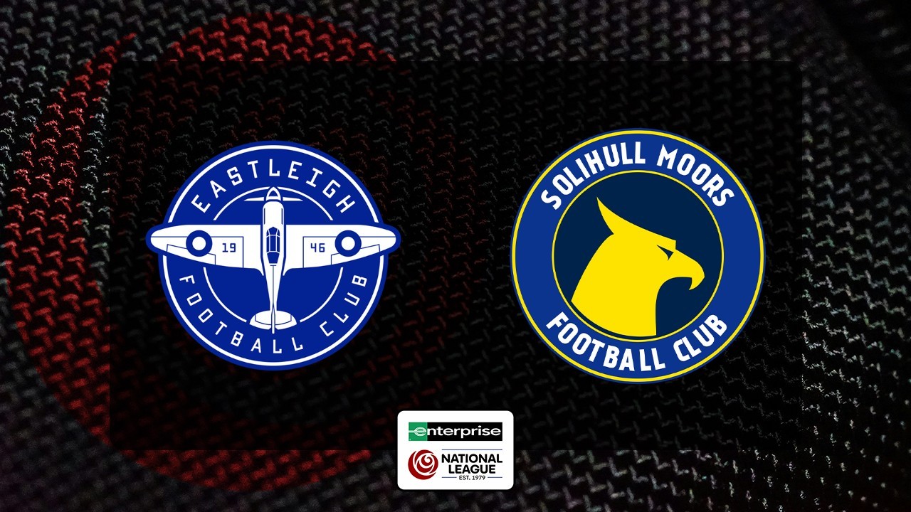 Eastleigh vs Solihull Moors poster Eastleigh vs Solihull Moors poster