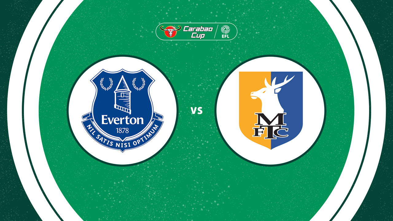 Everton vs Mansfield Town poster Everton vs Mansfield Town poster