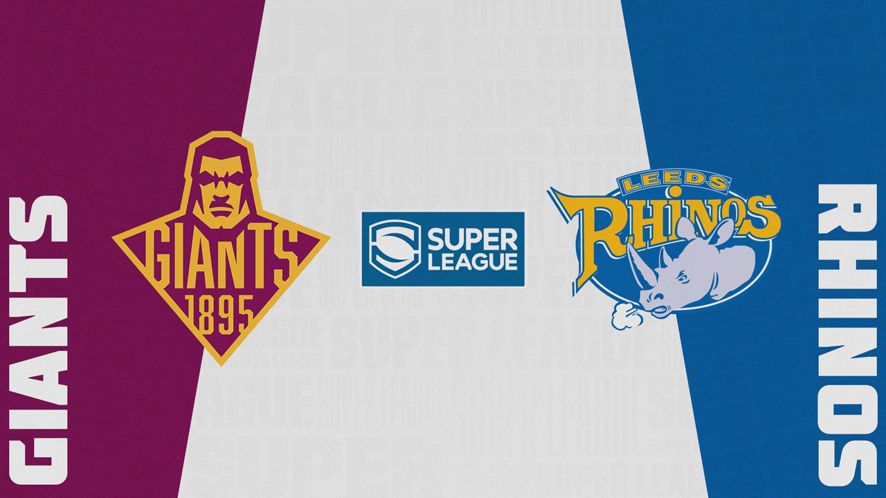 Huddersfield Giants vs Leeds Rhinos Huddersfield Giants vs Leeds Rhinos