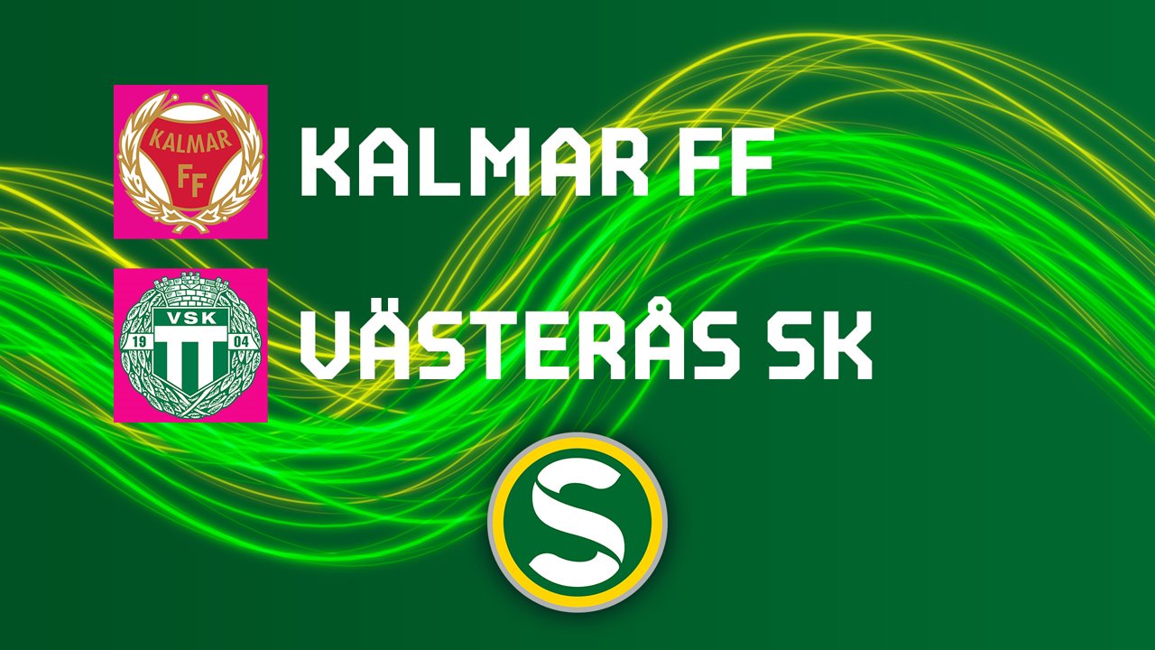 Kalmar FF vs Vaesteraas SK poster Kalmar FF vs Vaesteraas SK poster