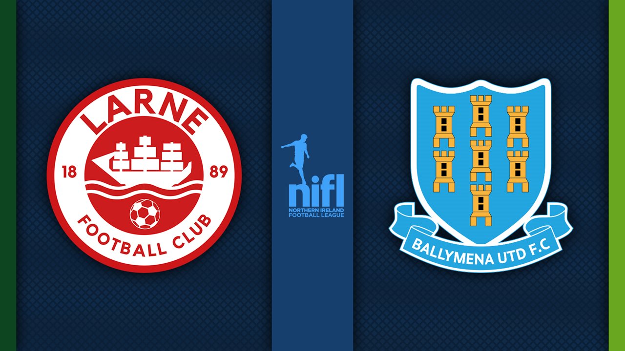 Larne vs Ballymena United poster Larne vs Ballymena United poster