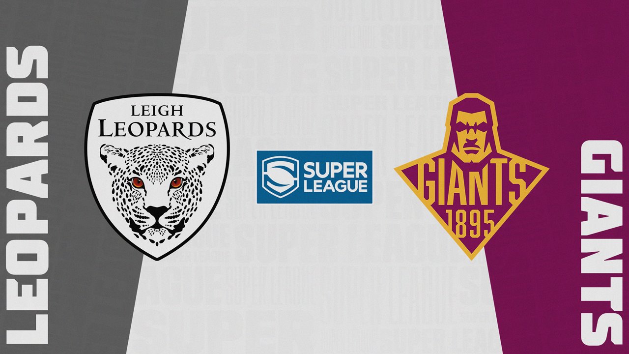 Leigh Leopards vs Huddersfield Giants Leigh Leopards vs Huddersfield Giants