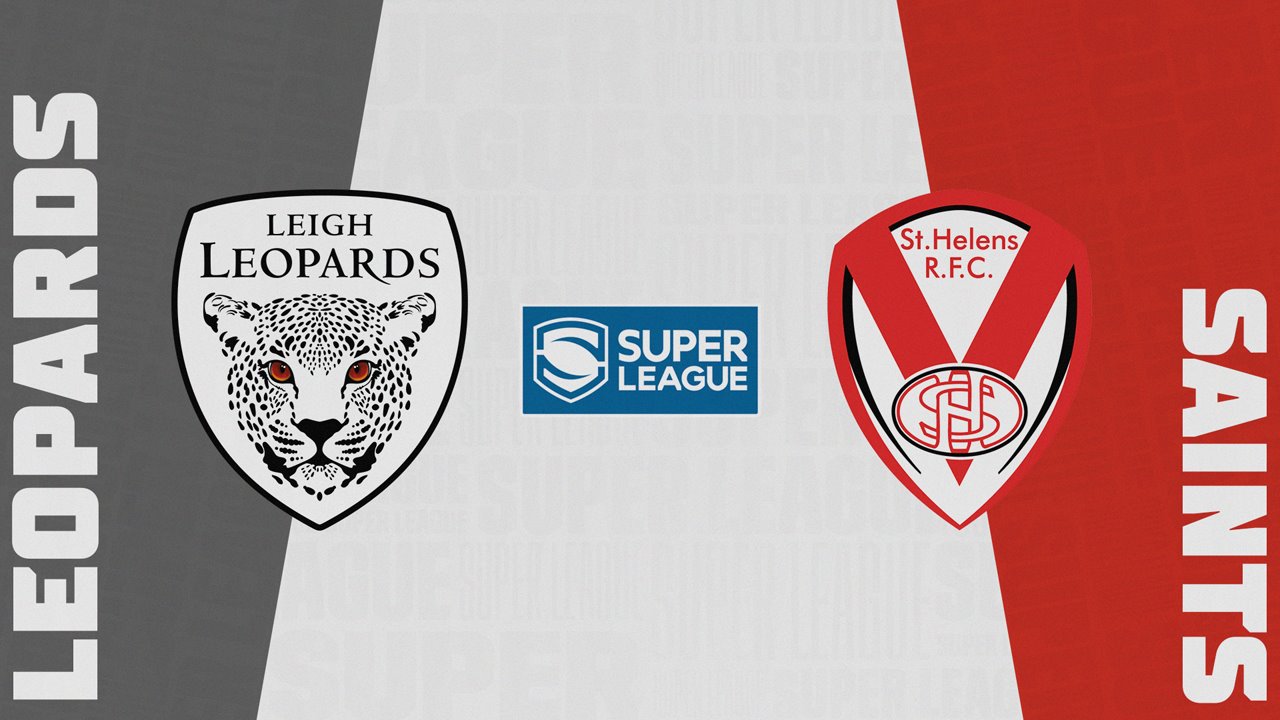 Leigh Leopards vs St Helens Leigh Leopards vs St Helens