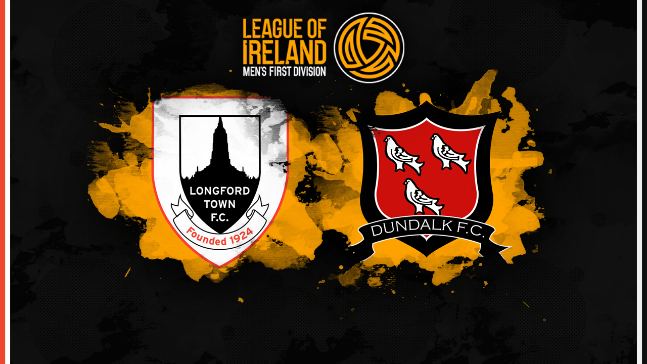 Longford Town vs Dundalk poster Longford Town vs Dundalk poster