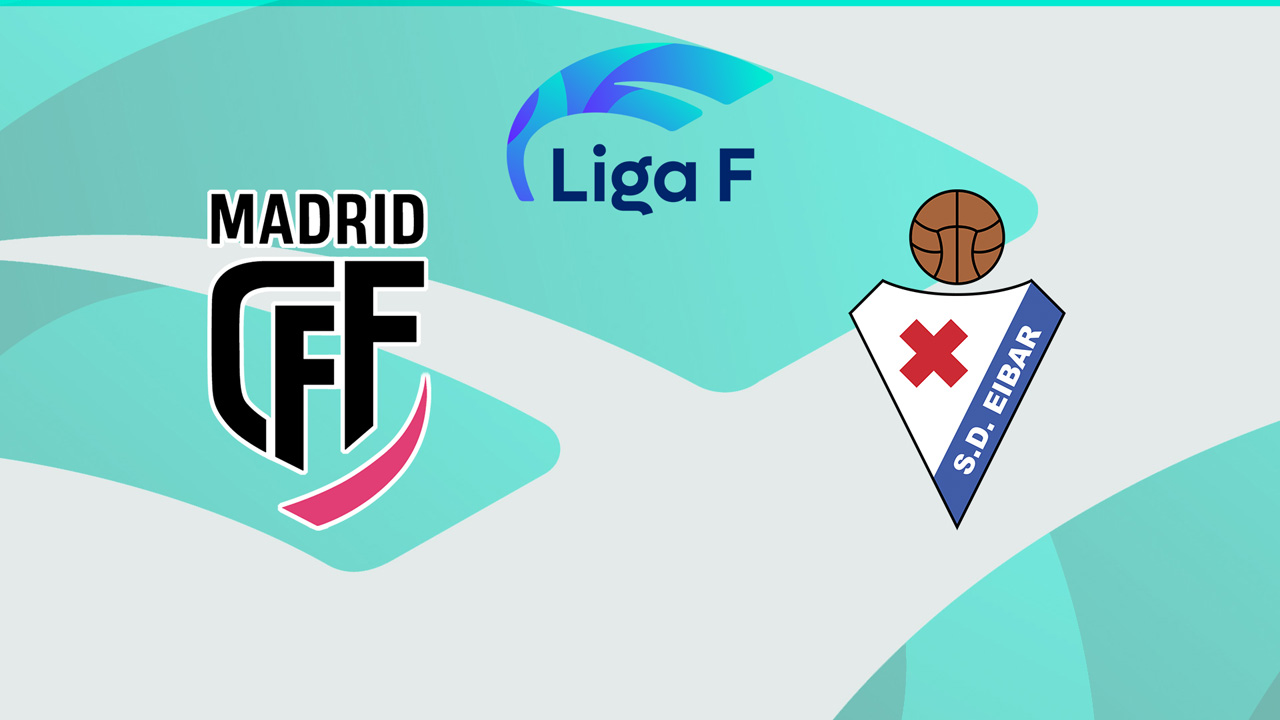 Madrid CFF vs Eibar Women poster Madrid CFF vs Eibar Women poster