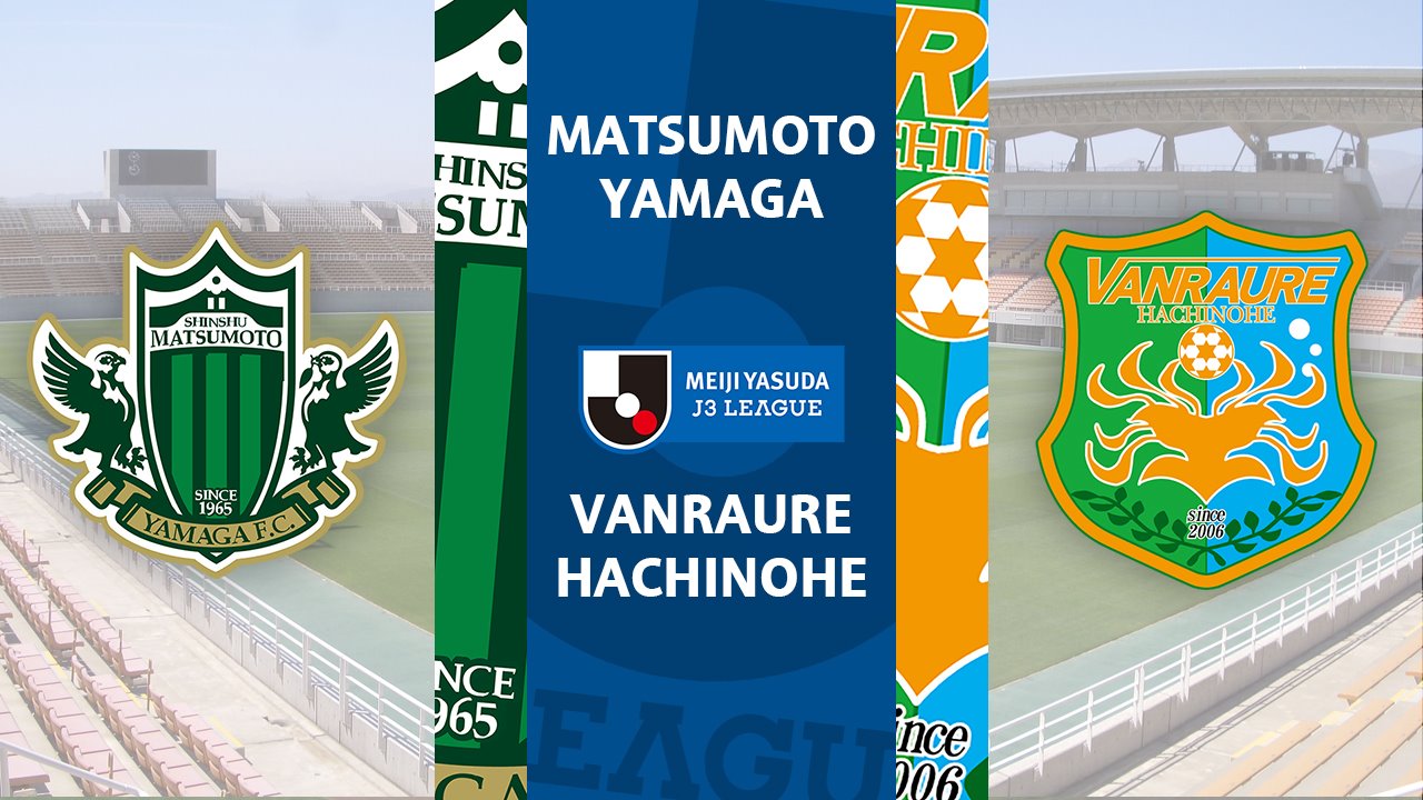 Matsumoto Yamaga vs Vanraure Hachinohe poster Matsumoto Yamaga vs Vanraure Hachinohe poster