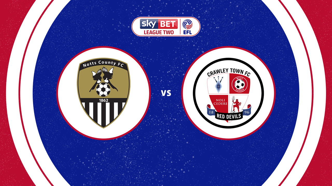 Notts County vs Crawley Town poster Notts County vs Crawley Town poster