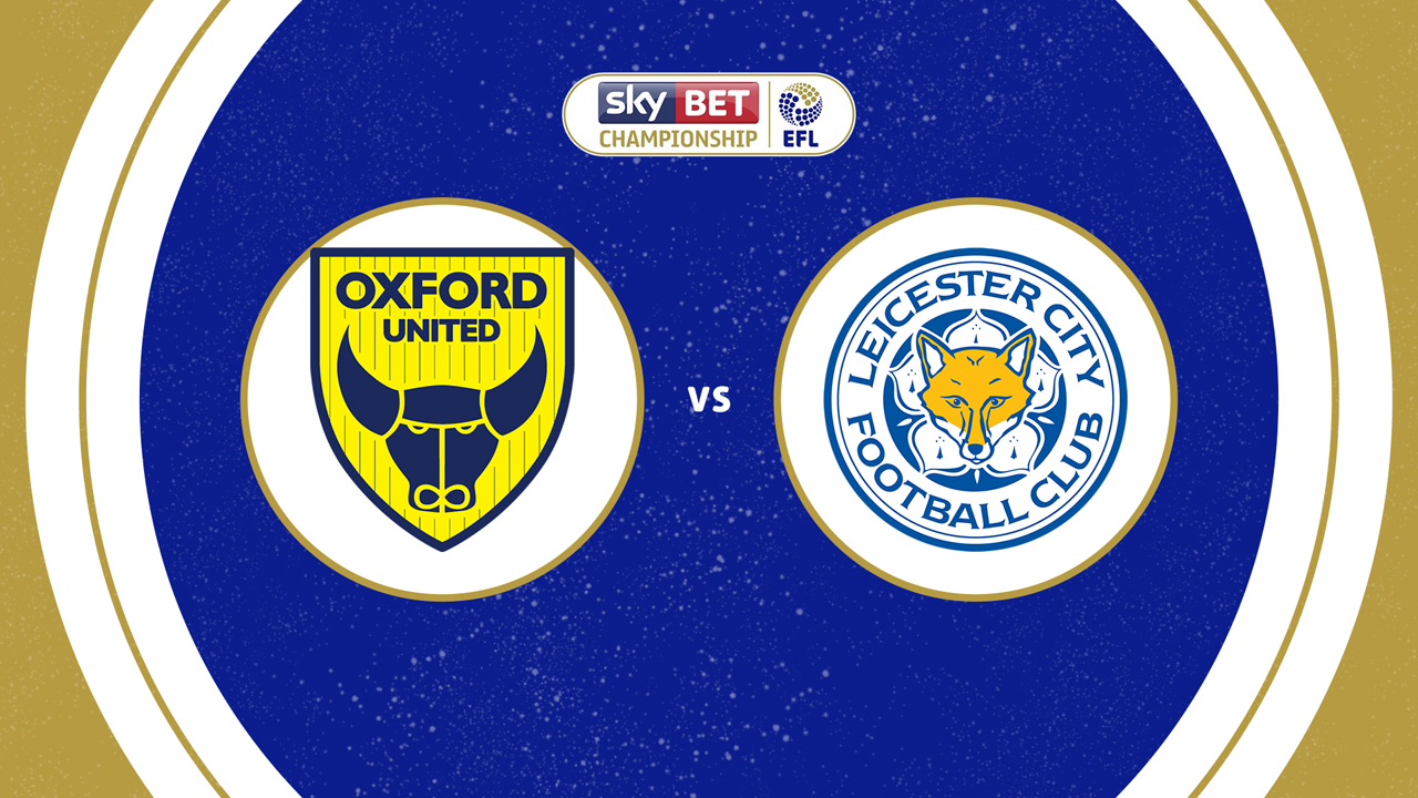 Oxford United vs Leicester City poster Oxford United vs Leicester City poster