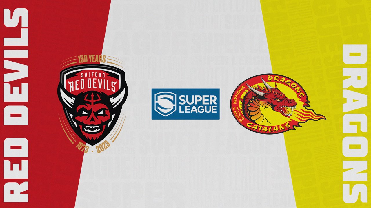 Salford Red Devils vs Catalans Dragons Salford Red Devils vs Catalans Dragons