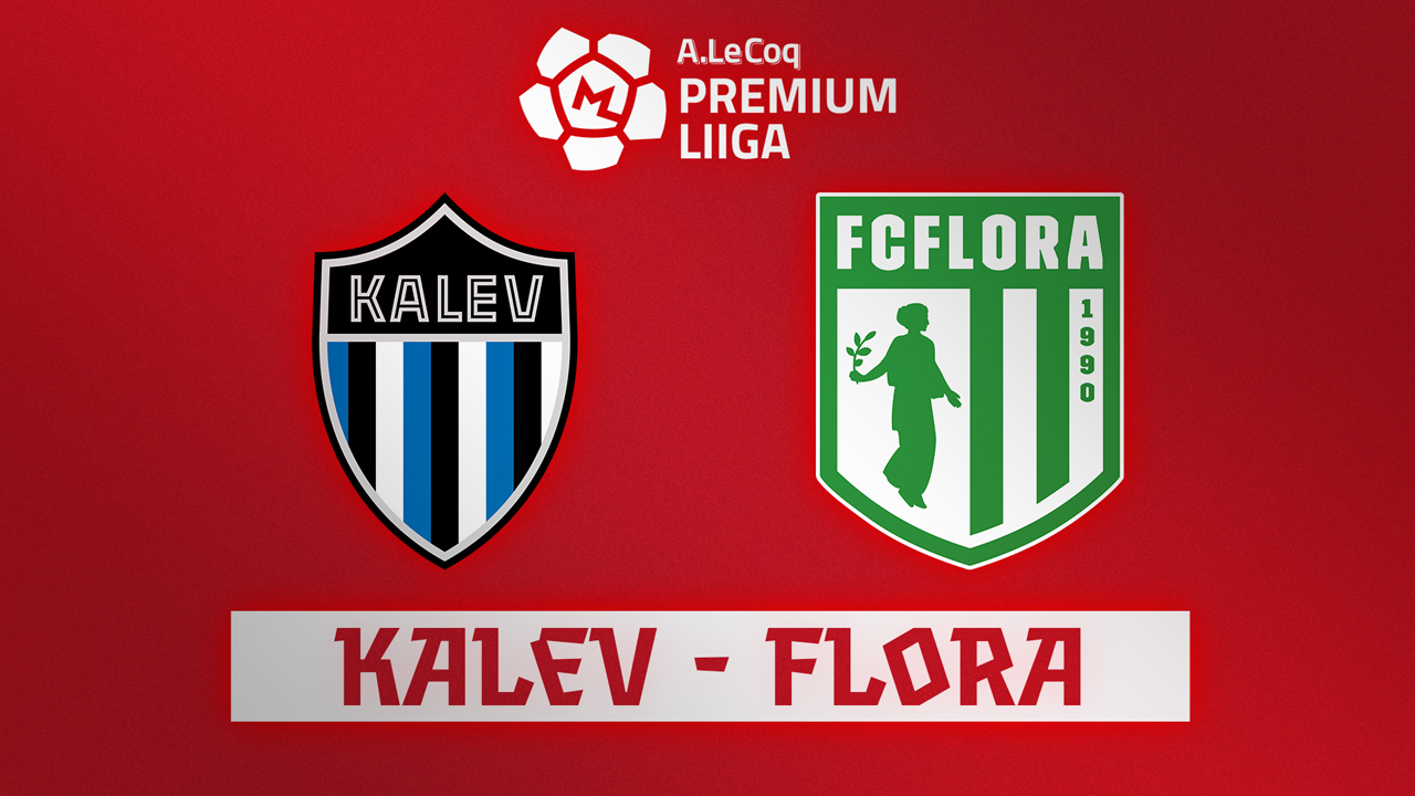 Tallinna Kalev vs Flora Tallinn poster Tallinna Kalev vs Flora Tallinn poster