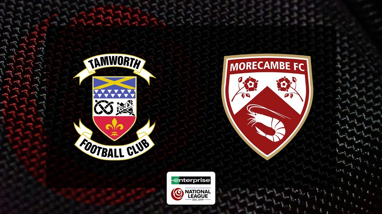 Tamworth vs Morecambe poster Tamworth vs Morecambe poster