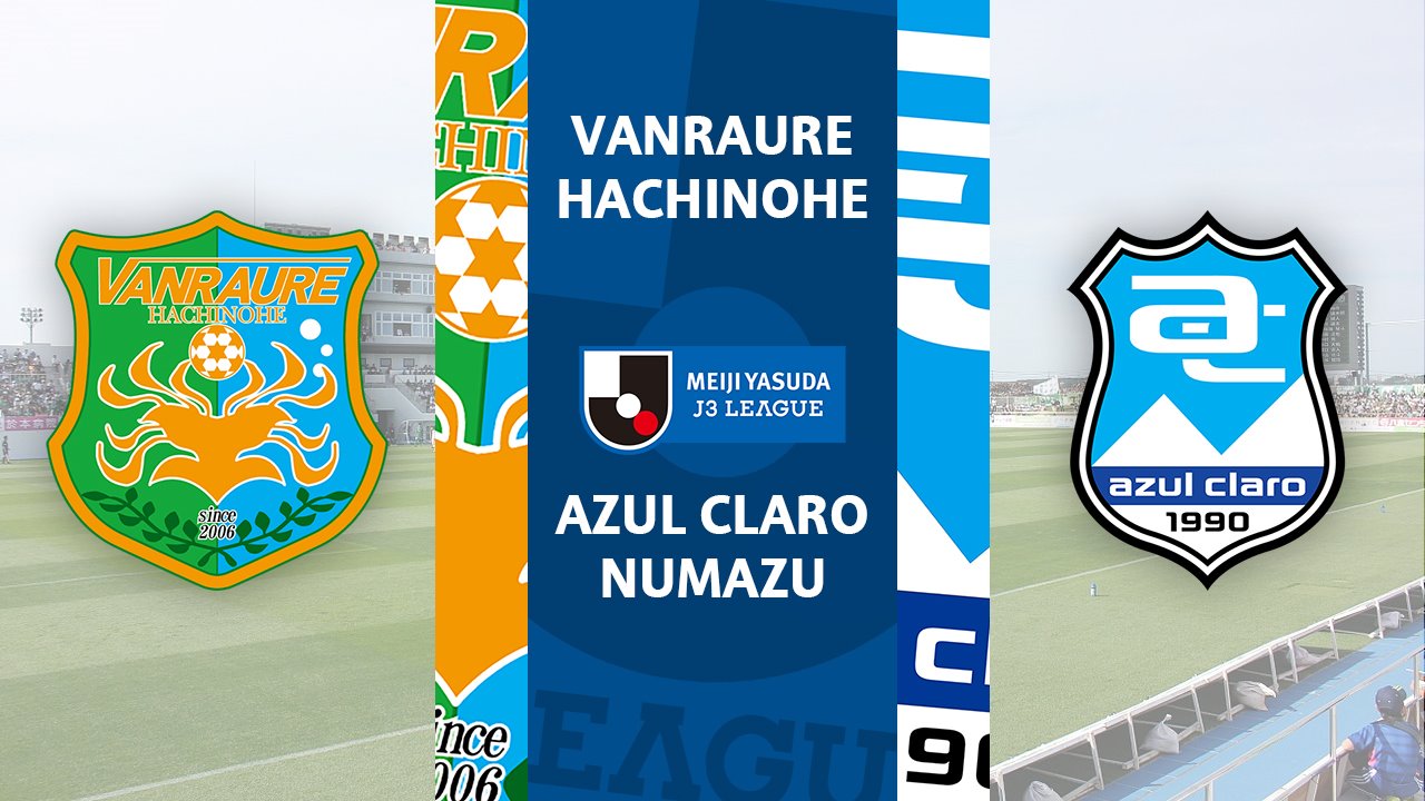 Vanraure Hachinohe vs Azul Claro Numazu poster Vanraure Hachinohe vs Azul Claro Numazu poster