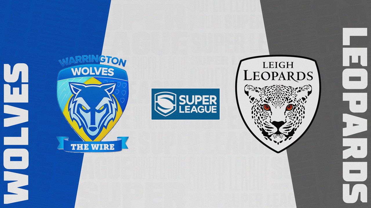Warrington Wolves vs Leigh Leopards Warrington Wolves vs Leigh Leopards